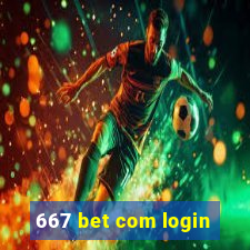 667 bet com login